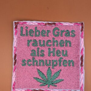 "Lieber Gras rauchen als Heu schnupfen"
