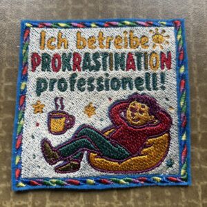 „ Ich betreibe Prokastination professionell „