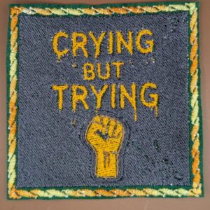 "Crying but Trying"