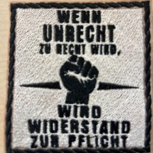 "Wenn Unrecht zu Recht wird - wird Widerstand zur Pflicht"