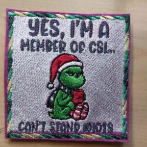 "Member of CSI -Can‘t Stand Idiots"