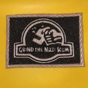 "Grind the Nazi Scum"