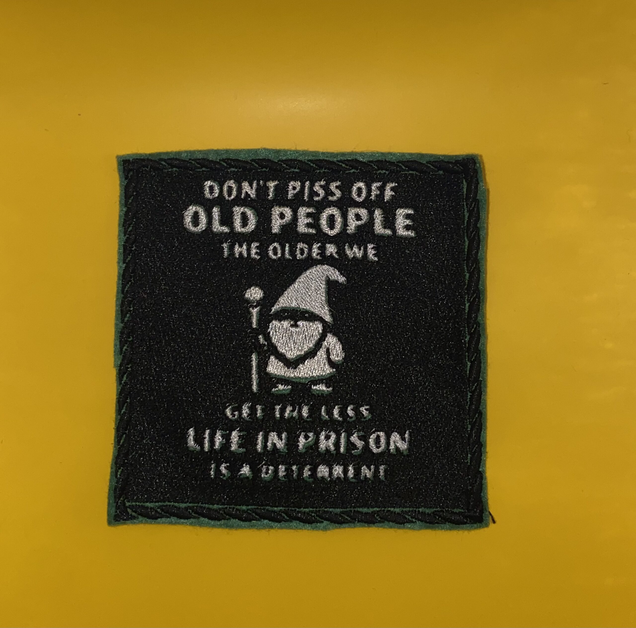 "Don‘t piss off old people"