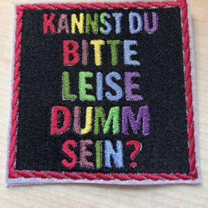 "Kannst du bitte leise dumm sein?"