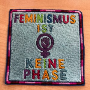 "Feminismus ist keine Phase"