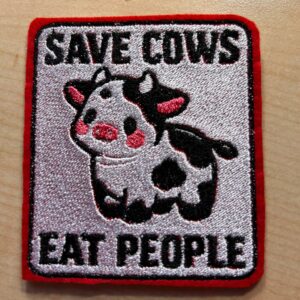 "Save Cows - Eat People"