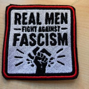 "Real Men fight against Fascism"