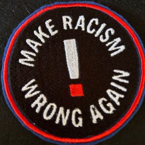 "Make Racism wrong again"