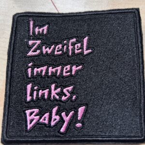 „Im Zweifel immer links, Baby“