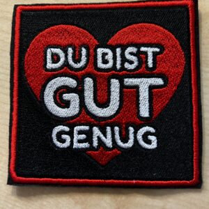 „DU BIST GUT GENUG!“